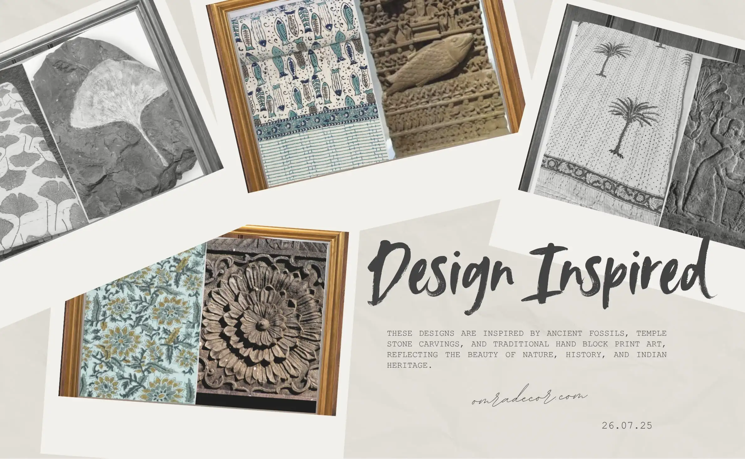 THESE DESIGNS ARE INSPIRED BY ANCIENT FOSSILS TEMPLE STONE CARVINGS AND TRADITIONAL HAND BLOCK PRINT ART REFLECTING THE BEAUTY OF NATURE HISTORY AND INDIAN HERITAGE. 1